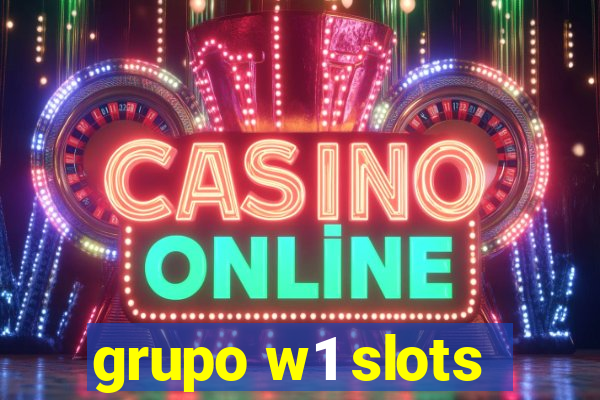 grupo w1 slots